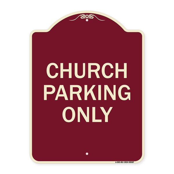 Designer Series-Church Parking Only, Burgungy Heavy-Gauge Aluminum, 24" x 18", BU-1824-9858